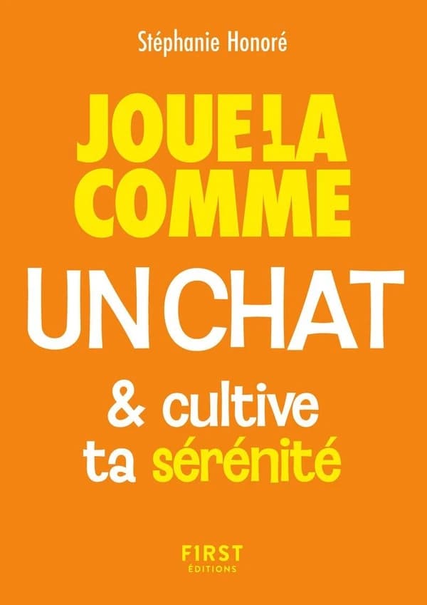 Joue-la comme un chat... et cultive ta sérénité