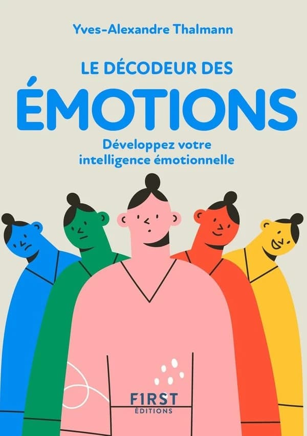 Le décodeur des émotions : Développez votre intelligence émotionnelle (2e édition)