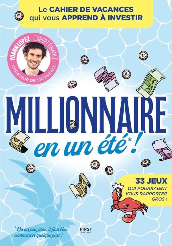 Millionnaire en un été ! : le cahier de vacances qui vous apprend à investir