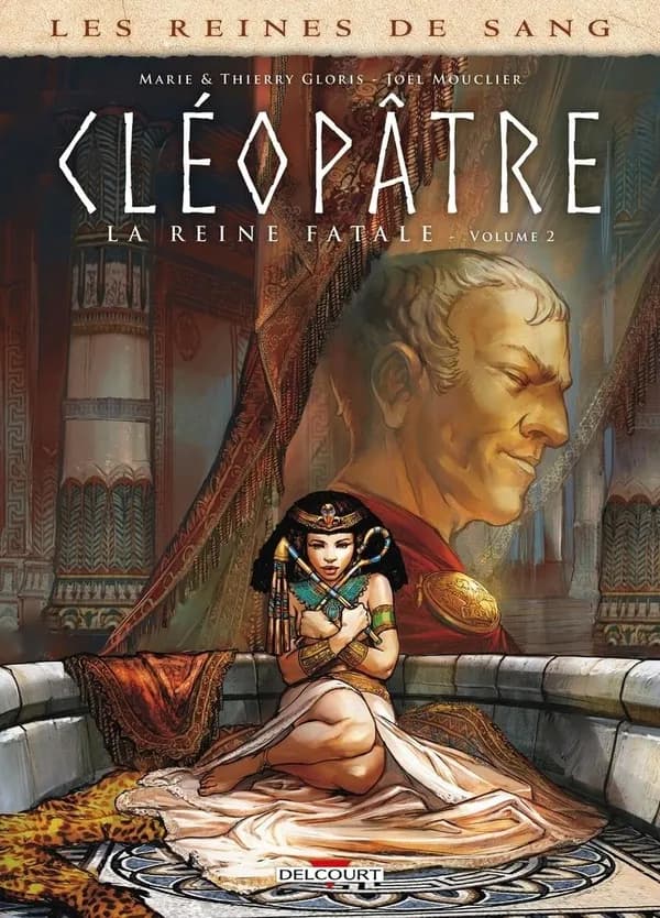 Cléopâtre, la reine fatale. Volume 2