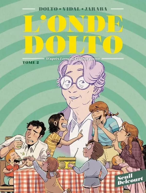 L'onde Dolto. Tome 2