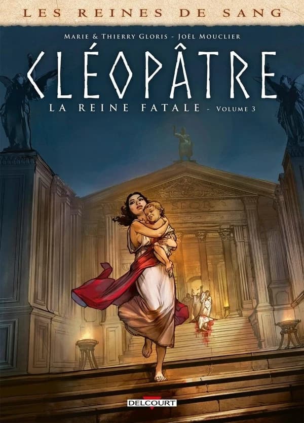 Cléopâtre, la reine fatale. Volume 3