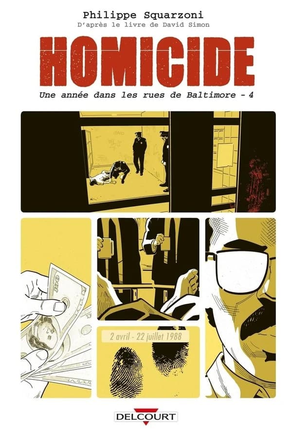 Homicide : une année dans les rues de Baltimore. Tome 4, 2 avril-22 juillet 1988
