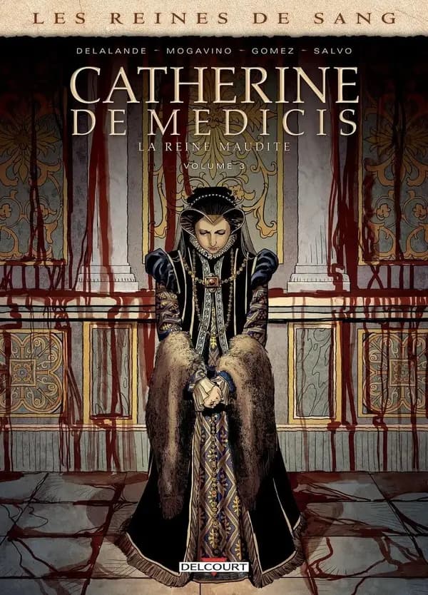 Catherine de Médicis : la reine maudite. Volume 3