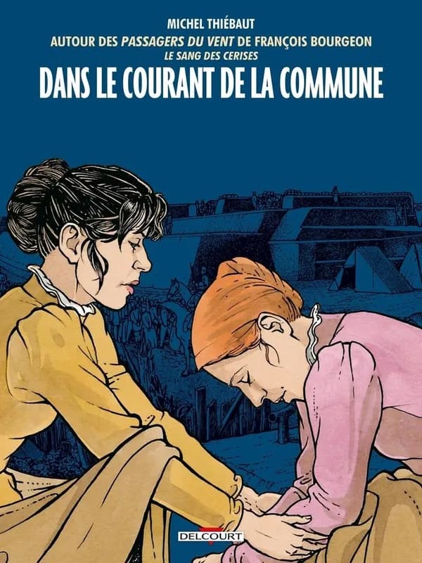 Dans le courant de la Commune : autour des "Passagers du vent" de François Bourgeon, "Le sang des cerises"