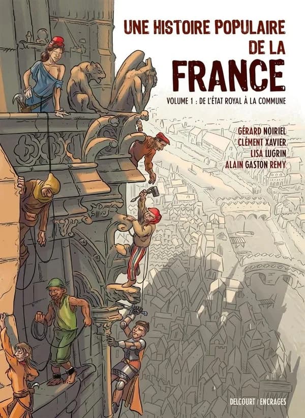 Une histoire populaire de la France. Volume 1, De l'État royal à la Commune