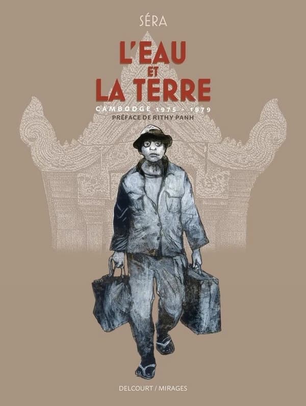 L'eau et la terre : Cambodge, 1975-1979 (Nouvelle éd.) Séra