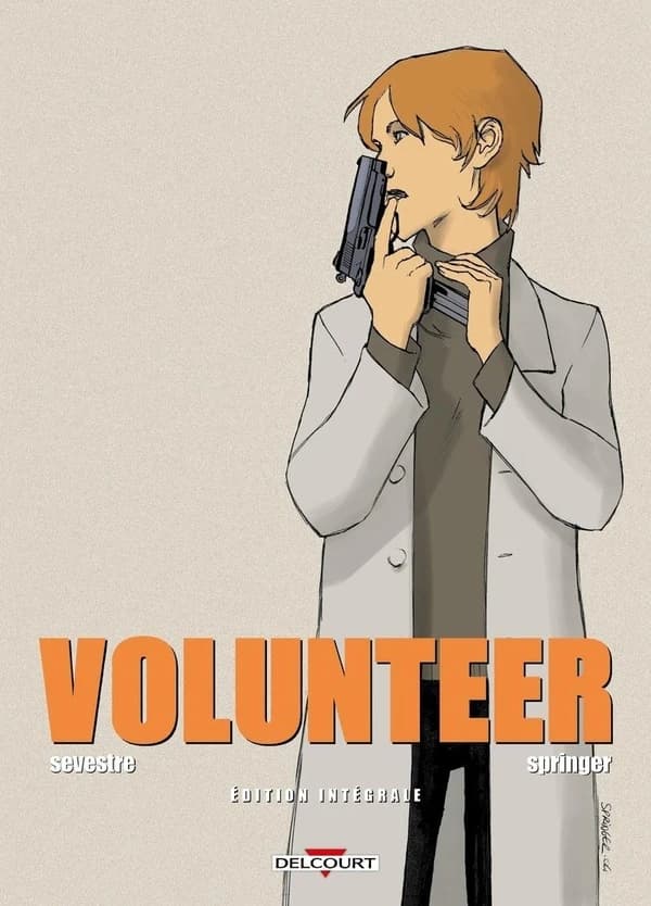 Volunteer (Éd. intégrale) scénario, Muriel Sevestre ; dessin et couleur, Benoît Springer
