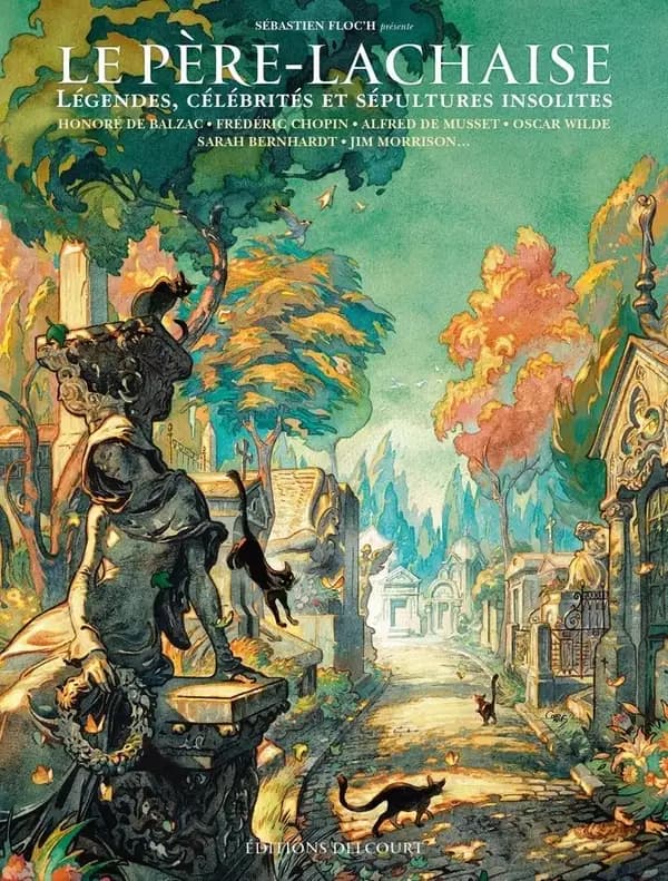Le Père-Lachaise : légendes, célébrités et sépultures insolites (Nouvelle éd.) scénarios, Sébastien Floc'h ; couverture et page titre, Enrique Corominas ; illustration des pages de garde, Pablo Raison