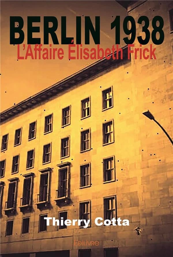 Berlin 1938 : l'affaire Elisabeth Frick