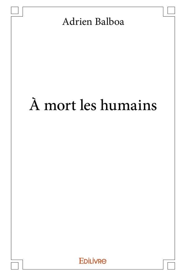À mort les humains