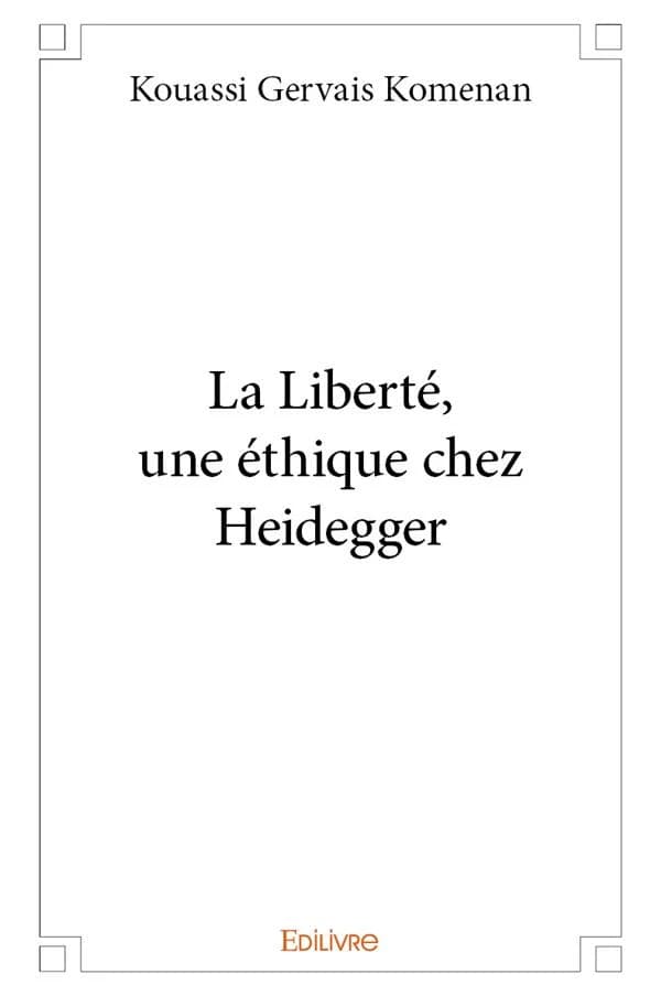 La liberté, une éthique chez Heidegger