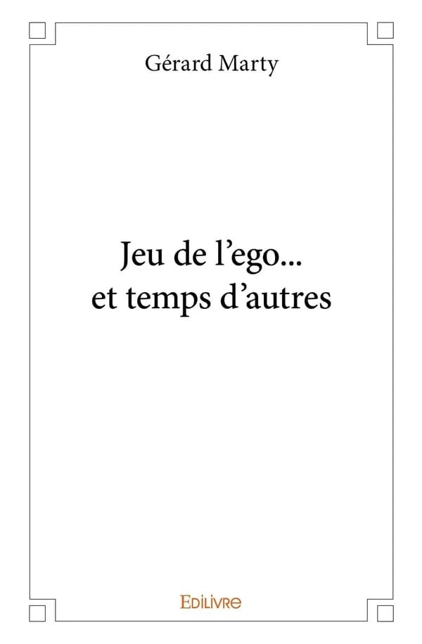 Jeu de l'ego et temps d'autres