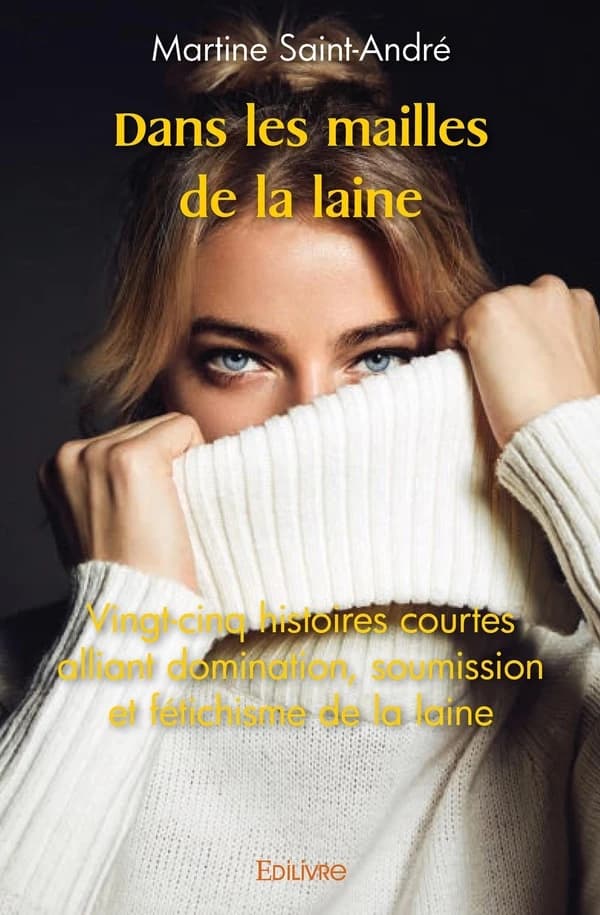 Dans les mailles de la laine : vingt-cinq histoires courtes alliant domination, soumission et fétichisme de la laine