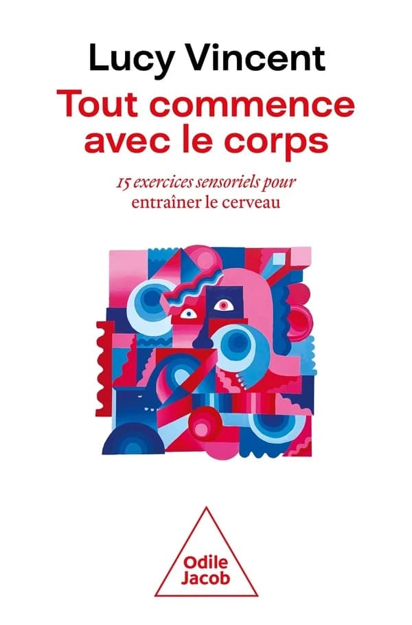 Tout commence avec le corps : 15 exercices sensoriels pour entraîner le cerveau