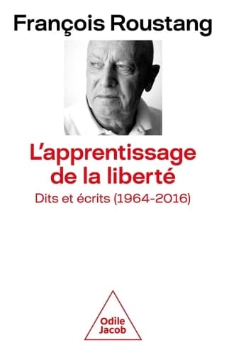 L'apprentissage de la liberté : dits et écrits 1964-2016