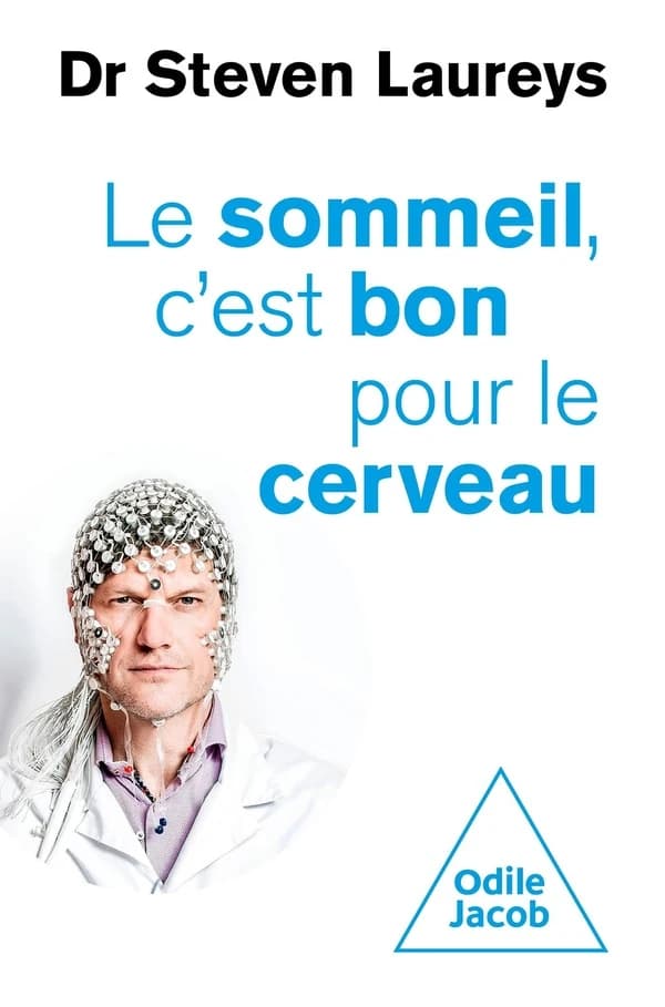 Le sommeil, c'est bon pour le cerveau : avec des conseils, fondés scientifiquement, pour tout âge et tout problème