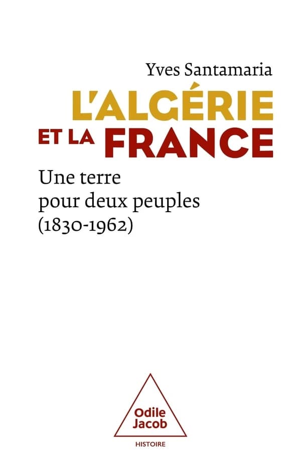 L'Algérie et la France : une terre pour deux peuples, 1830-1962