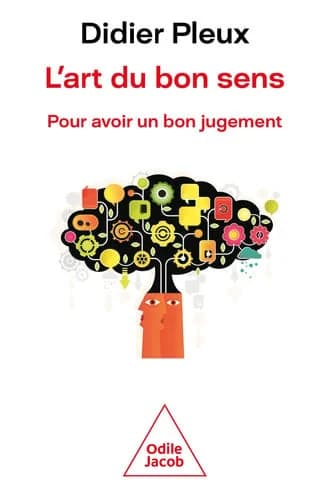 L'art du bon sens : pour avoir un bon jugement