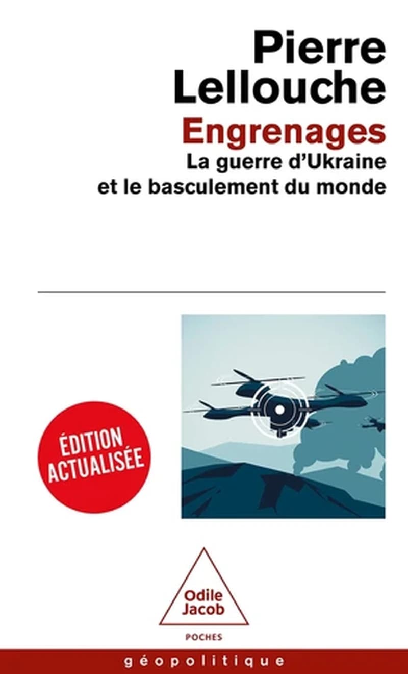 Engrenages : la guerre d'Ukraine et le basculement du monde (Nouvelle éd. actualisée) Pierre Lellouche