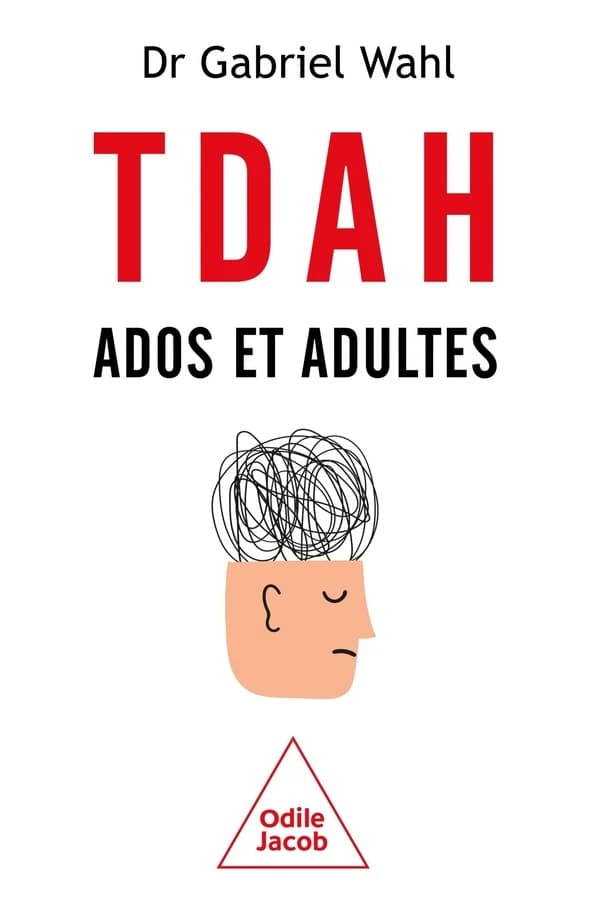 TDAH : Ados et adultes : comment ne plus subir ce trouble