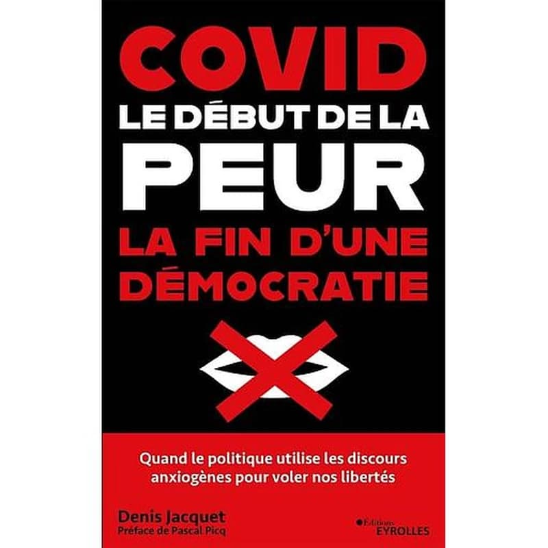 Covid, le début de la peur, la fin d'une démocratie : quand le politique utilise les discours anxiogènes pour voler nos libertés