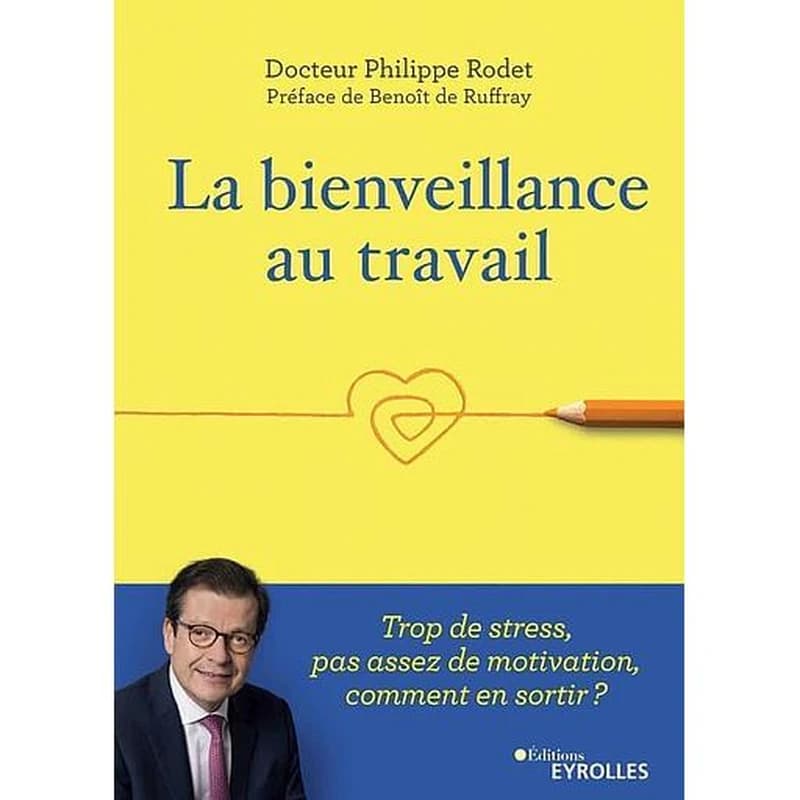 La bienveillance au travail : trop de stress, pas assez de motivation, comment en sortir ?
