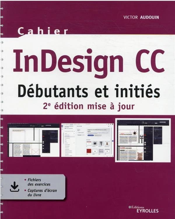 InDesign CC : débutants et initiés (2e éd. mise à jour) Victor Audouin