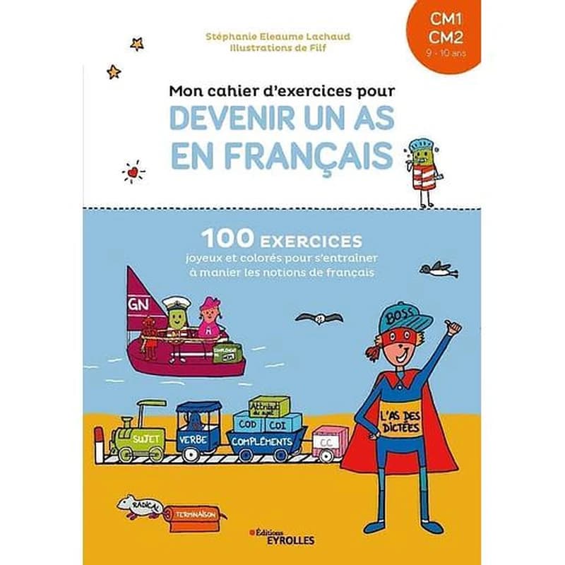 Mon cahier d'exercices pour devenir un as en français CM1-CM2, 9-10 ans : 100 exercices joyeux et colorés pour s'entraîner à manier les notions de ... cahiers de cartes mentales)