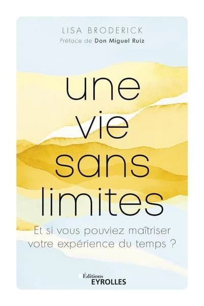 Une vie sans limites : et si vous pouviez maîtriser votre expérience du temps ?