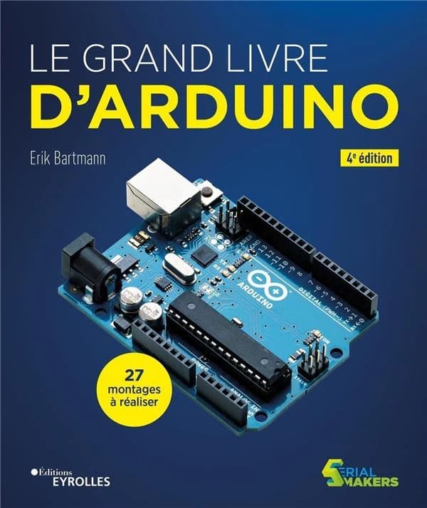 Le grand livre d'Arduino (4e éd. mise à jour)