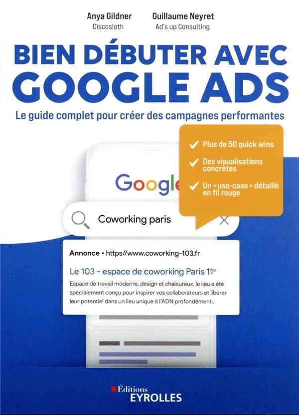 Bien débuter avec Google Ads : le guide complet pour créer des campagnes performantes