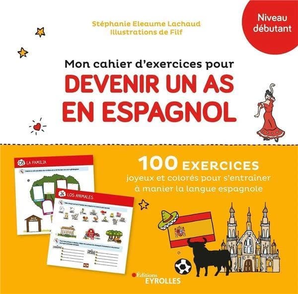 Mon cahier d'exercices pour devenir un as en espagnol : niveau débutant