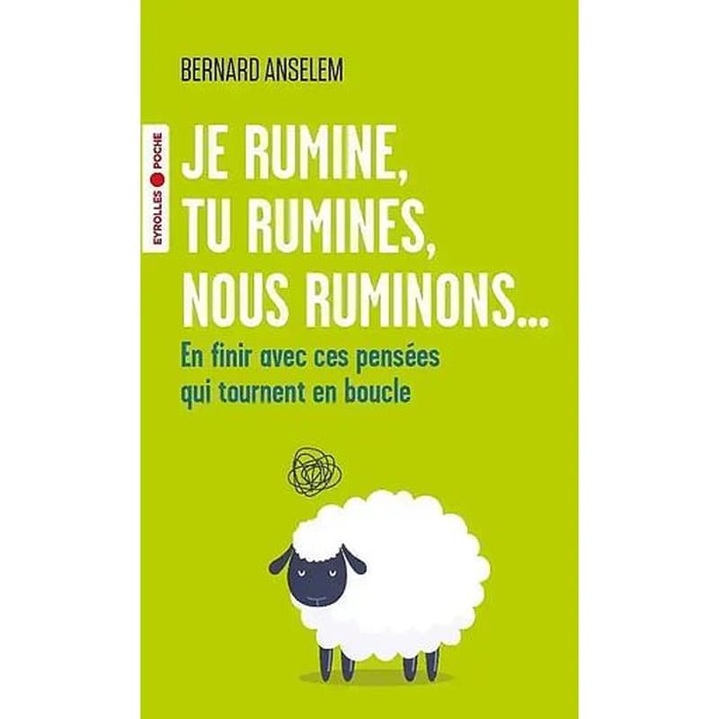 Je rumine, tu rumines, nous ruminons ([Nouvelle éd.]) Bernard Anselem