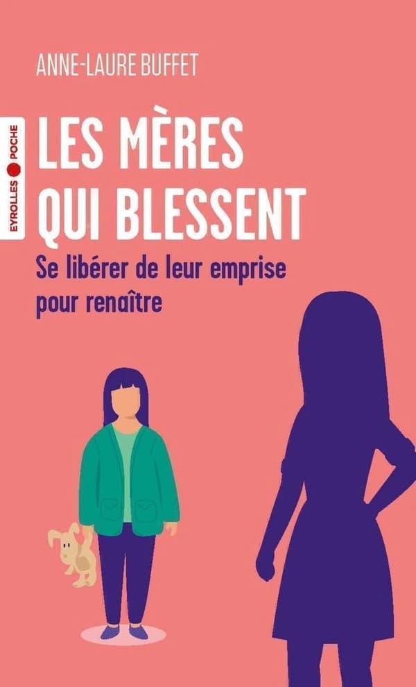 Les mères qui blessent : se libérer de leur emprise pour renaître