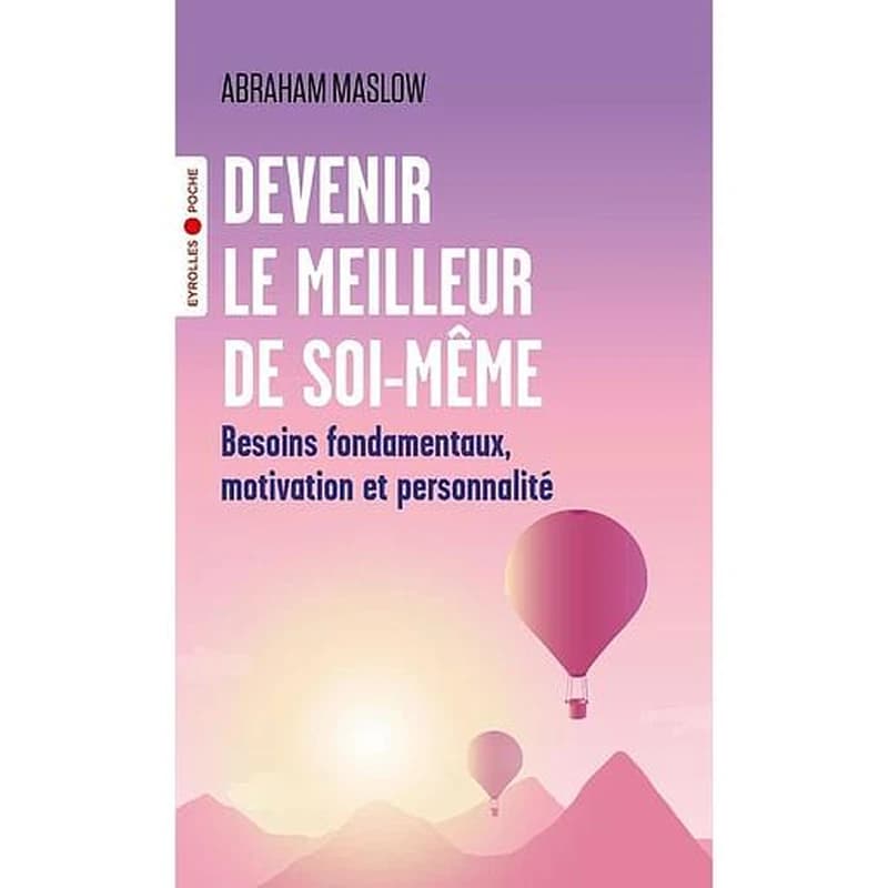 Devenir le meilleur de soi-même : besoins fondamentaux, motivation et personnalité