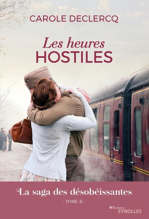 Les heures hostiles : la saga des désobéissantes. Tome 2
