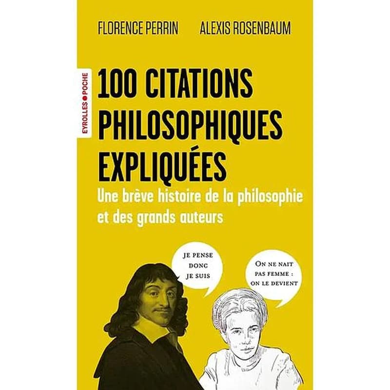 100 citations philosophiques expliquées : une brève histoire de la philosophie et des grands auteurs