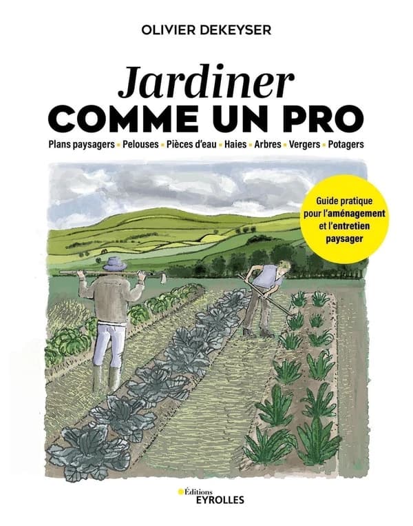 Jardiner comme un pro : plans paysagers, pelouses, pièces d'eau... : guide pratique pour l'aménagement et l'entretien paysager
