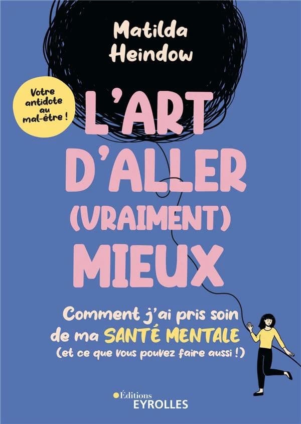 L'art d'aller (vraiment) mieux : comment j'ai pris soin de ma santé mentale, et ce que vous pouvez faire aussi !
