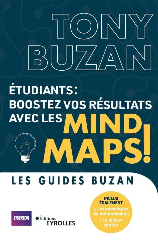 Étudiants, boostez vos résultats avec les mind maps ! : inclus également, les techniques de mémorisation, la lecture rapide