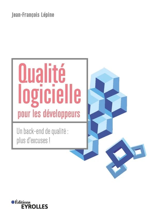 Qualité logicielle pour les développeurs : Un back-end de qualité : plus d'excuses !
