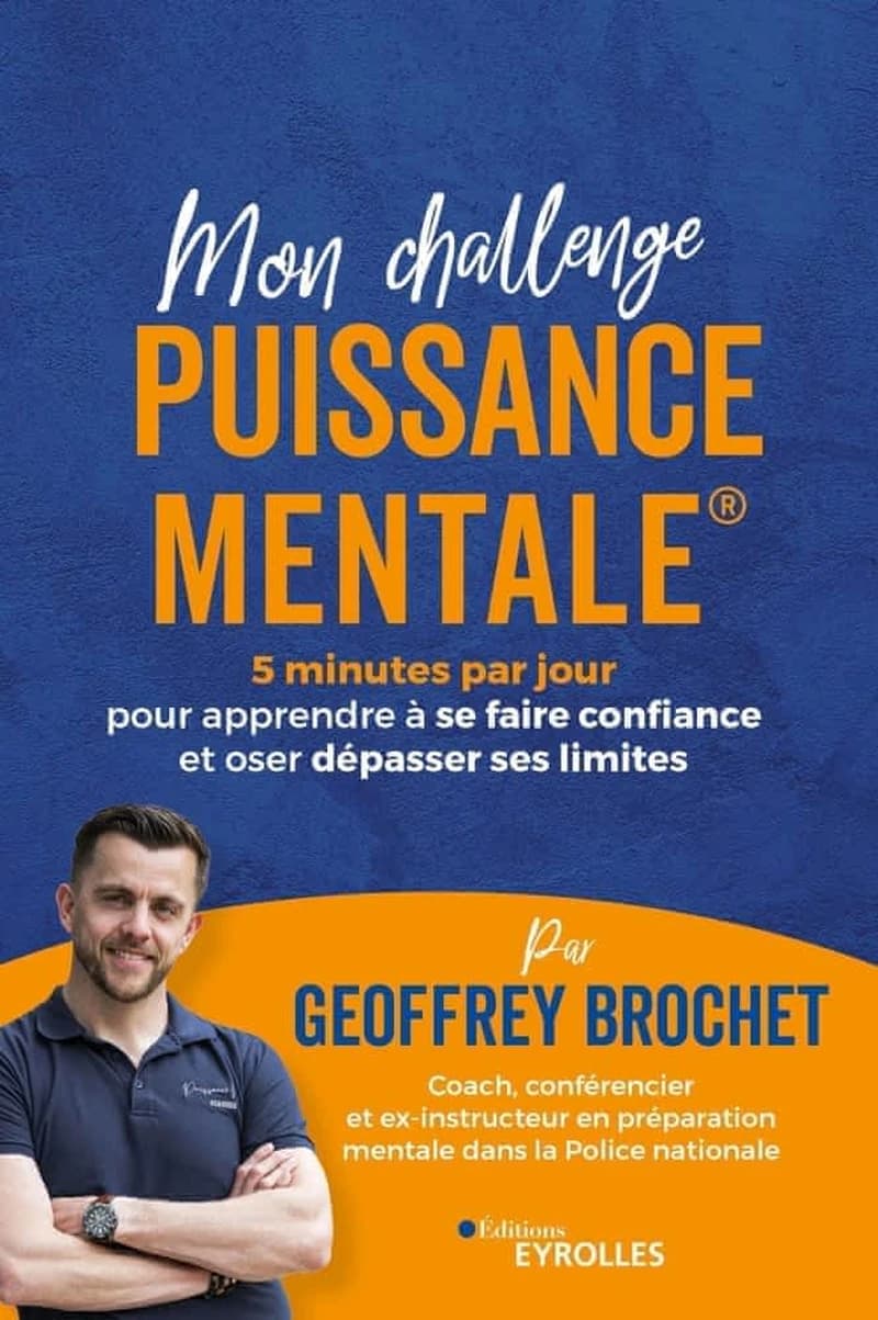 Mon challenge puissance mentale : 5 minutes par jour pour apprendre à se faire confiance et oser dépasser ses limites