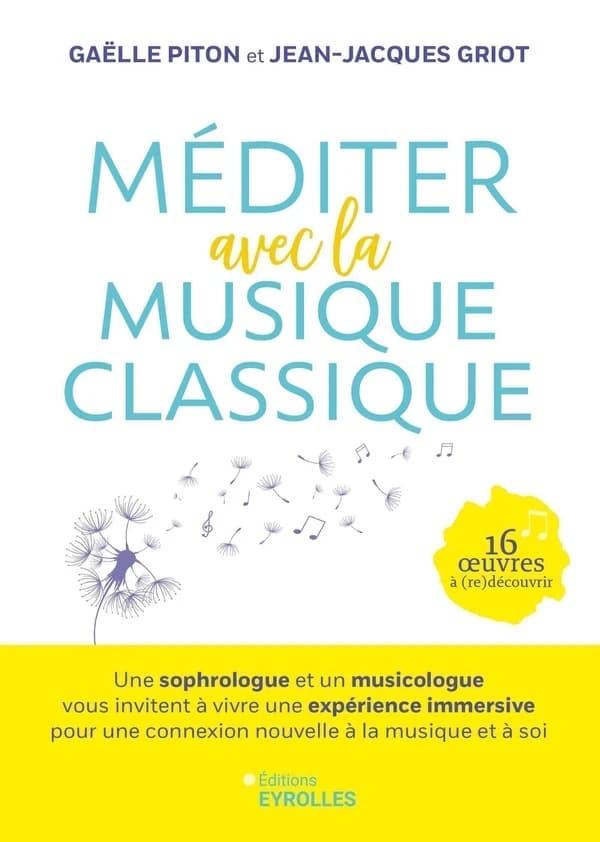 Méditer avec la musique classique : une sophrologue et un musicologue vous invitent à vivre une expérience immersive pour une connexion nouvelle à la musique et à soi
