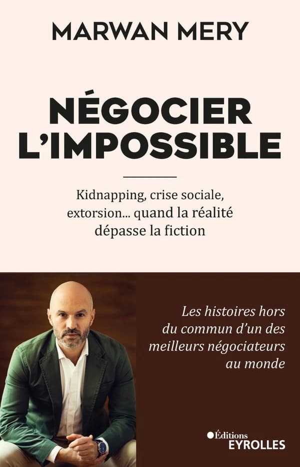 Négocier l'impossible : kidnapping, crise sociale, extorsion, quand la réalité dépasse la fiction