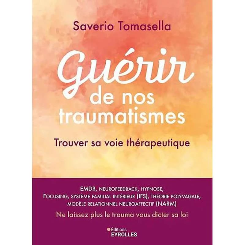 Guérir de nos traumatismes : trouver sa voie thérapeutique