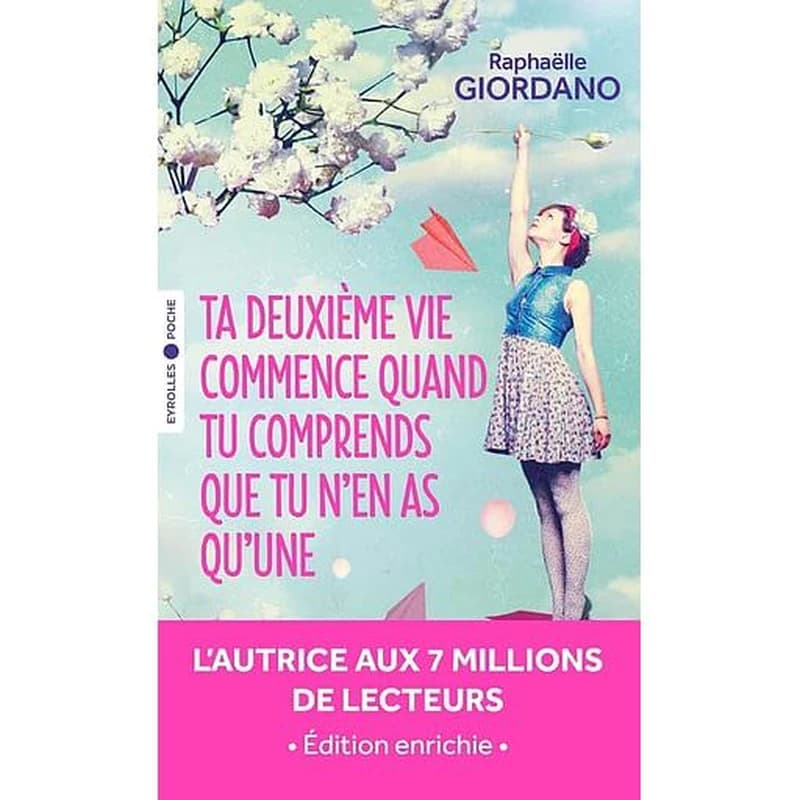 Ta deuxième vie commence quand tu comprends que tu n'en as qu'une : roman