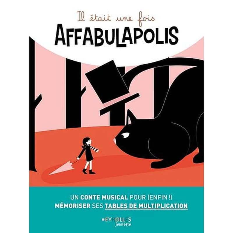 Il était une fois Affabulapolis : un conte musical pour, enfin !, mémoriser ses tables de multiplication