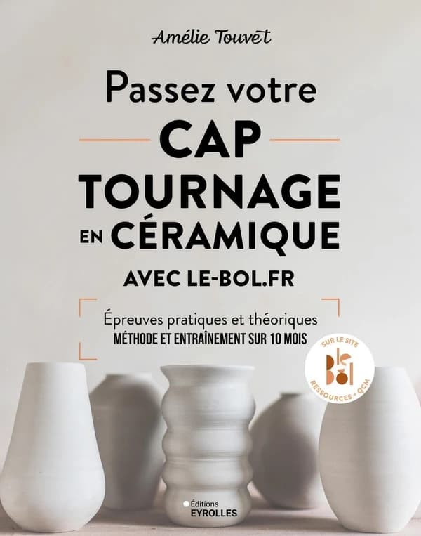 Passez votre CAP tournage en céramique avec le-bol.fr : épreuves pratiques et théoriques, méthode et entrainement sur 10 mois