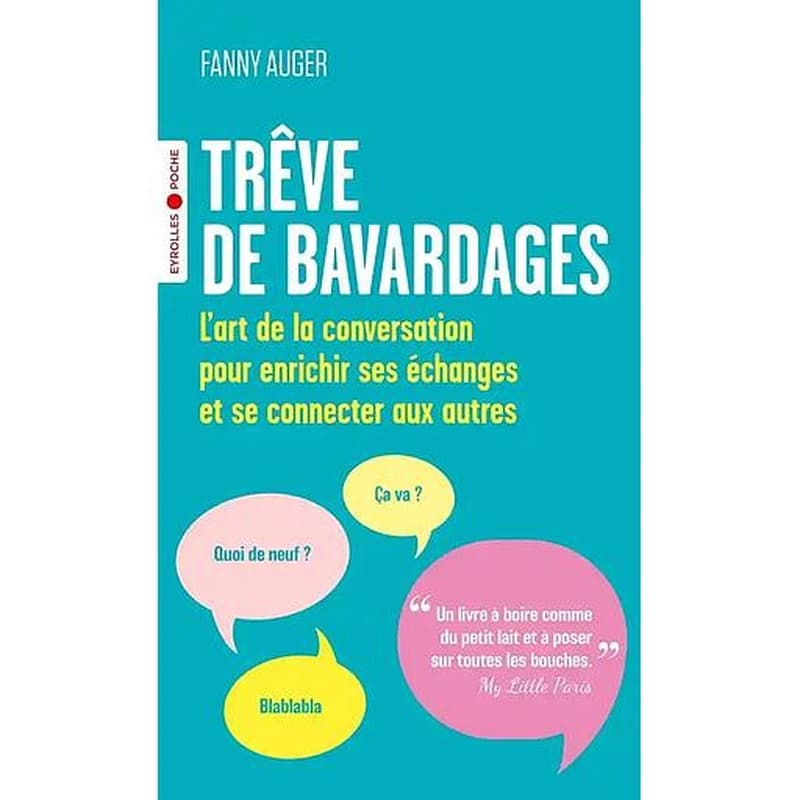 Trêve de bavardages : l'art de la conversation pour enrichir ses échanges et se connecter aux autres
